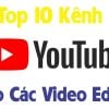 Top 10 Kênh Youtube Cho Các Video Editor